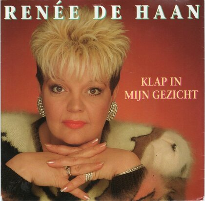Renee de Haan - Klap in mijn gezicht + Waarom mocht dit niet lang duren (Vinylsingle)
