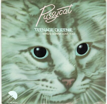 Pussycat - Teenage Queenie + Who's gonna love you (Vinylsingle)