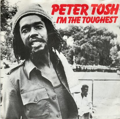 Peter Tosh - I'm the toughest + Toughest version (Vinylsingle)