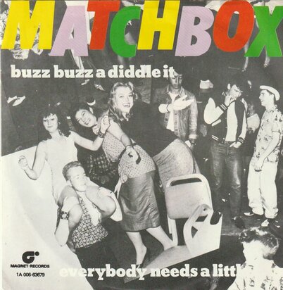 Matchbox - Buzz buzz a diddle it + Everybody needs a little (Vinylsingle)