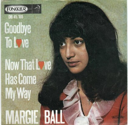 Margie Ball - Goodbye to love + Now that love has come my way (Vinylsingle)