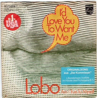 Lobo - I'd love you to want me + Am I true to myself (Vinylsingle)
