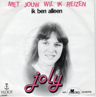Joly - Met Jou Wil Ik Reizen + Ik Ben Alleen (Vinylsingle)