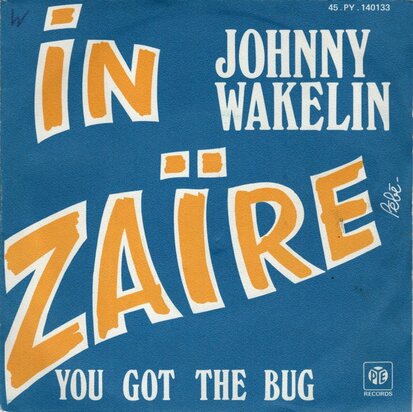 Johnny Wakelin - In Zaire + You got the bug (Vinylsingle)
