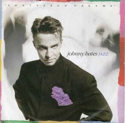 Johnny Hates Jazz - Shattered dreams + My secret garden (Vinylsingle)