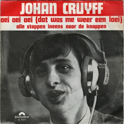 Johan Cruyff - Oei oei oei + Alle stoppen in eens naar de knoppen (Vinylsingle)