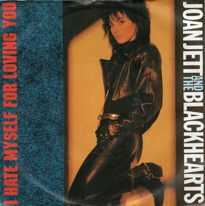 Joan Jett - I hate myself for loving you + Love is pain (Vinylsingle)
