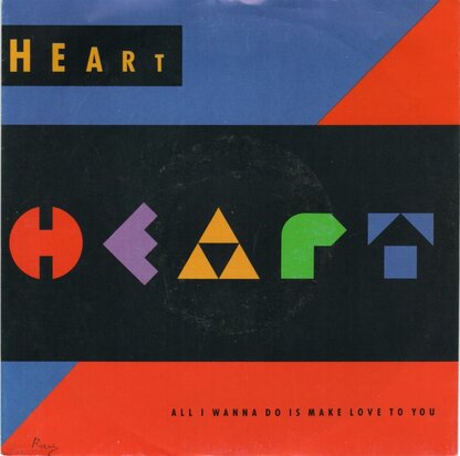 Heart - All I wanna do is make love to you + Call of the wild (Vinylsingle)