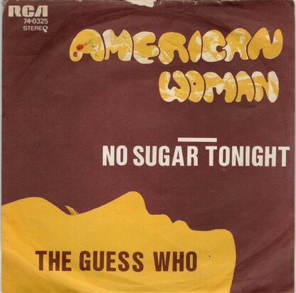 Guess Who - American woman + No sugar tonight (Vinylsingle)