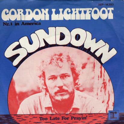 Gordon Lightfoot - Sundown + Too late for prayin' (Vinylsingle)