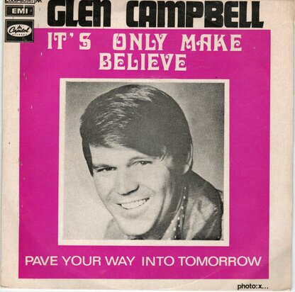 Glen Campbell - It's only make believe + Pave your way (Vinylsingle)