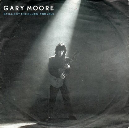 Gary Moore - Still got the blues + Left me with the blues (Vinylsingle)