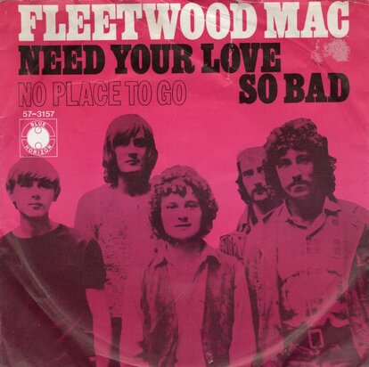 Fleetwood Mac - Need Your Love So Bad + No Place To Go (Vinylsingle)