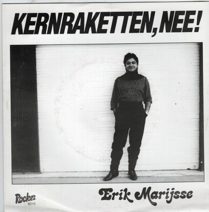 Erik Marijsse - Kernraketten, Nee! + Uit Liefde (Vinylsingle)