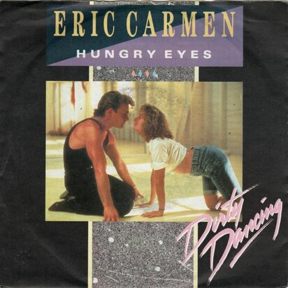 Eric Carmen / Tom Johnston - Hungry eyes + Where are you tonight (Vinylsingle)