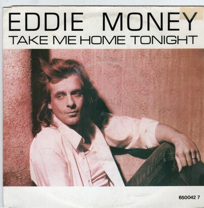 Eddie Money - Take me home tonight + Calm before the storm (Vinylsingle)