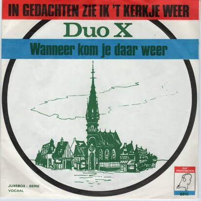 Duo X - In gedachten zie ik het kerkje weer + Wanneer zie ik je weer (Vinylsingle)