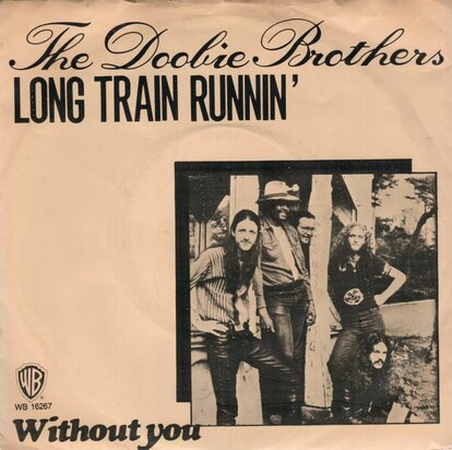 Doobie Brothers - Long train running + Without you (Vinylsingle)