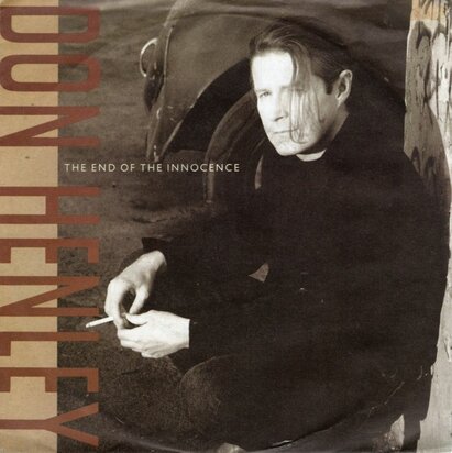 Don Henley - The End Of The Innocence + If Dirt Were Dollars (Vinylsingle)