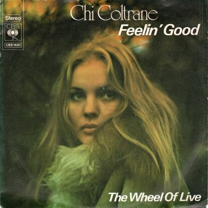 Chi Coltrane - Feeelin' good + The wheel of life (Vinylsingle)