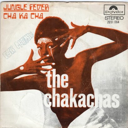 Chakachas - Jungle fever + Cha ka cha (Vinylsingle)