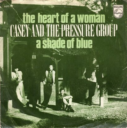 Casey & The Pressure Group - Heart of a woman + Shade of blue (Vinylsingle)