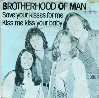 Brotherhood of Man - Save your kisses for me + Kiss me kiss your baby (Vinylsingle)
