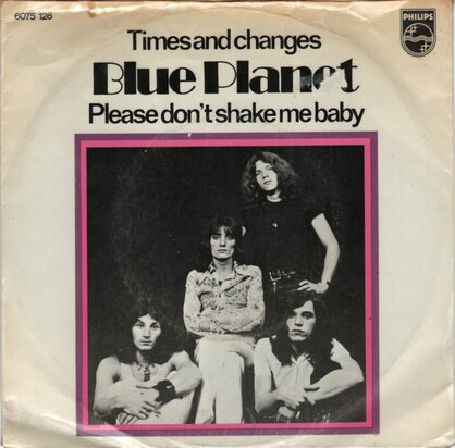 Blue Planet - Times And Changes + Please Don't Shake Me Baby (Vinylsingle)