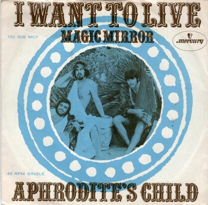 Aphrodite's Child - I want to live + Magic mirror (Vinylsingle)