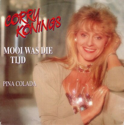 Corry Konings - Mooi was die tijd + Pina Colada (Vinylsingle)