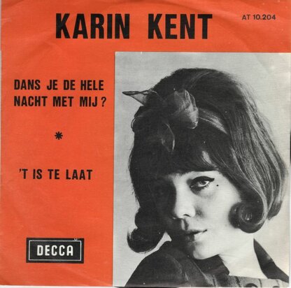 Karin Kent - Dans je de hele nacht met mij + 'T is te laat (Vinylsingle)