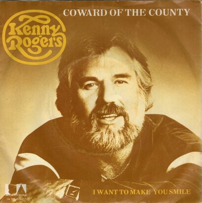 Kenny Rogers - Coward of the county + I want to make you smile (Vinylsingle)