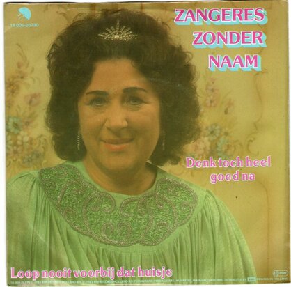 Zangeres Zonder Naam - Denk toch heel goed na + Loop nooit voorbij dat huisje (Vinylsingle)