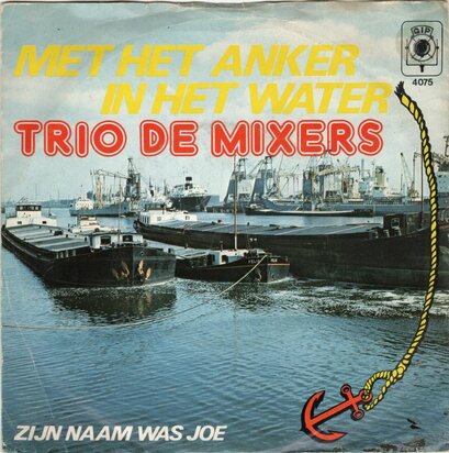Trio de Mixers - Met het anker in het water + Zijn naam was Joe (Vinylsingle)