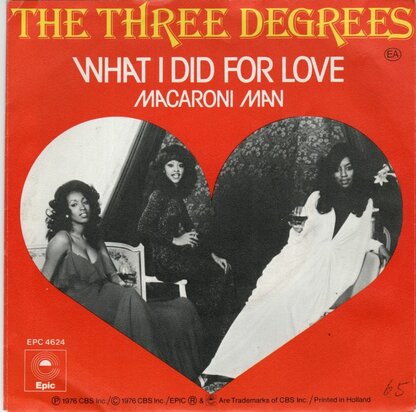 Three Degrees - What I Did For Love + Macaroni Man (Vinylsingle)