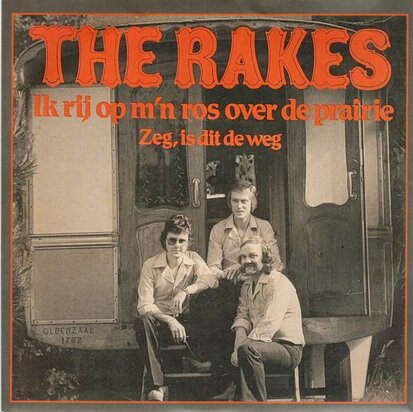 The Rakes - Ik Rij Op M'n Ros Over De Prairie + Zeg, Is Dit De Weg (Vinylsingle)