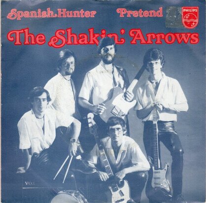 Shakin' Arrows - Spanish hunter + Pretend (Vinylsingle)