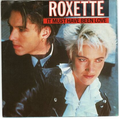 Roxette - It must have been love + Paint (Vinylsingle)