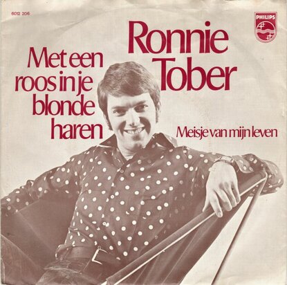 Ronnie Tober - Met een roos in je blonde haren + Meisje van mijn leven (Vinylsingle)