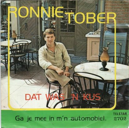 Ronnie Tober - Dat Was 'n Kus + Ga Je Mee In M'n Automobiel? (Vinylsingle)