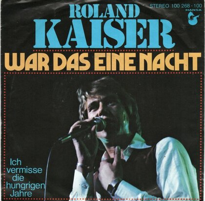 Roland Kaiser - War Das Eine Nacht + Ich Vermisse Die Hungrigen Jahre (Vinylsingle)