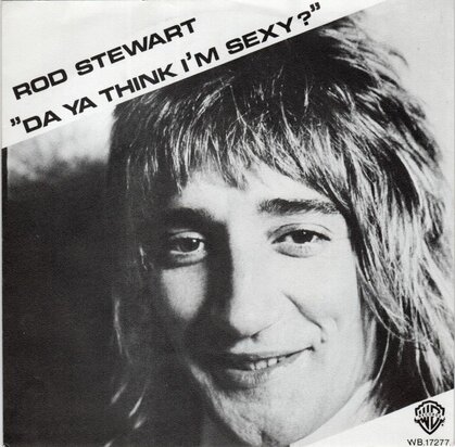 Rod Stewart - Da ya think I'm sexy + Dirty weekend (Vinylsingle)