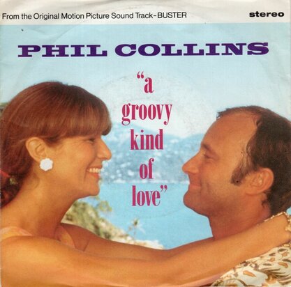 Phil Collins - A groovy kind of love + Big noise (Vinylsingle)