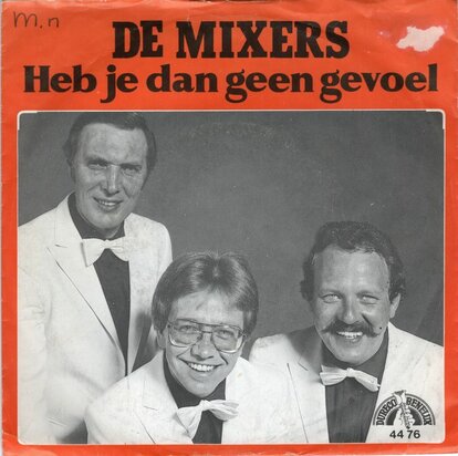 Mixers - Heb je dan geen gevoel + (met realistisch parlando) (Vinylsingle)