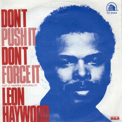 Leon Haywood - Don't push it, don't force it + Who you been giving it up to (Vinylsingle)