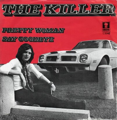 Killer - Pretty woman + Say goodbye (Vinylsingle)