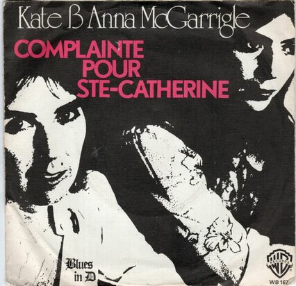 Kate B & Anna McGarrigle - Complainte pour ste catherine + Blues in D (Vinylsingle)