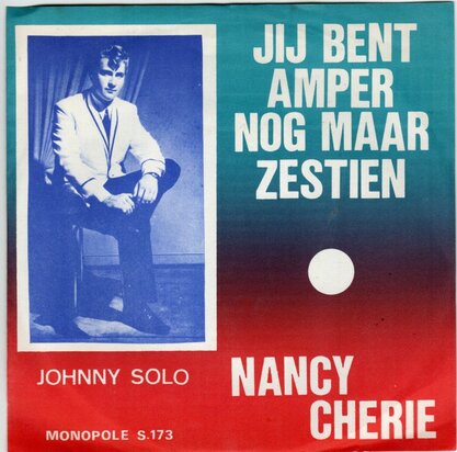 Johnny Solo - Nancy Cherie + Jij Bent Amper Nog Maar Zestien (Vinylsingle)