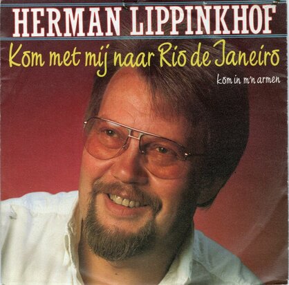 Herman Lippinkhof - Kom met mij naar Rio de Janeiro + Kom in m'n armen (Vinylsingle)