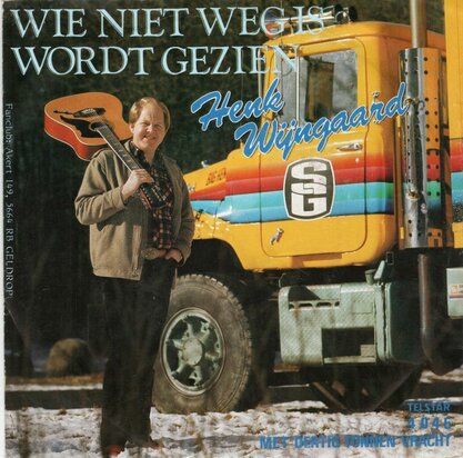 Henk Wijngaard - Wie niet weg is wordt gezien + Met 30 tonnen vracht (Vinylsingle)